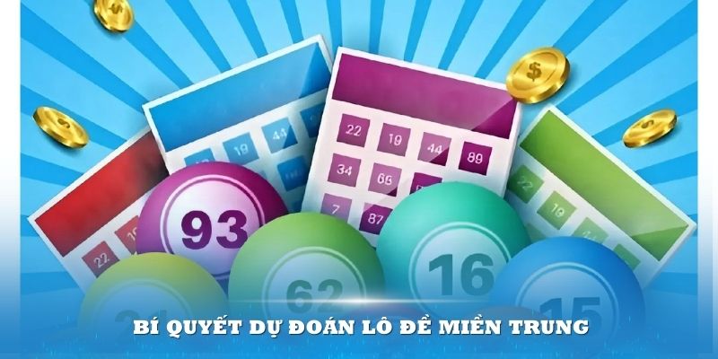 Bí quyết dự đoán lô đề miền Trung không quá khó