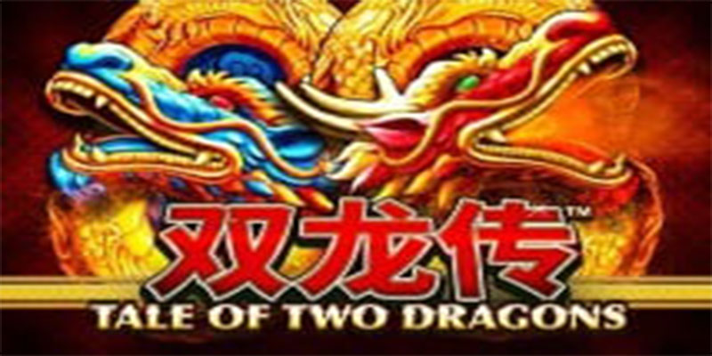 Nổ hũ Tale of Two Dragons Jackpot là gì? Tìm hiểu về thuật ngữ